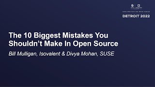 The 10 Biggest Mistakes You Shouldn’t Make In Open Source - Bill Mulligan, Isovalent & Divya Mohan