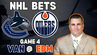 Canucks vs Oilers Game 4 Picks | NHL Bets with Picks And Parlays Tuesday 5/14