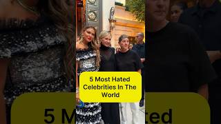 5 Most Hated Celebrities In The World - Shocking Truth
