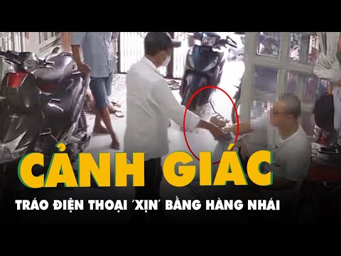 Video Chiêu trò đánh tráo điện thoại 'xịn' bằng hàng nhái để... - youtube
