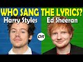 Who Sang The Lyrics - Harry Styles or Ed Sheeran