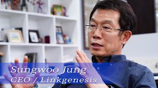 Interview / Sungwoo JUNG (CEO / linkgenesis)