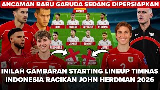 Ancaman Pemain Baru Inilah Starting Xi Timnas Indonesia Racikan John Herdman Paling Potensial 2026