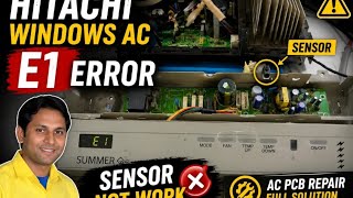 Hitachi Window AC E1 Error | Sensor Not Working Problem Fix | PCB Repair Hindi