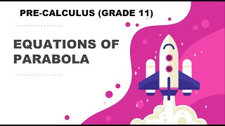 EQUATION OF PARABOLA| SHS GRADE 11 | PRE-CALCULUS | Q1W1M3