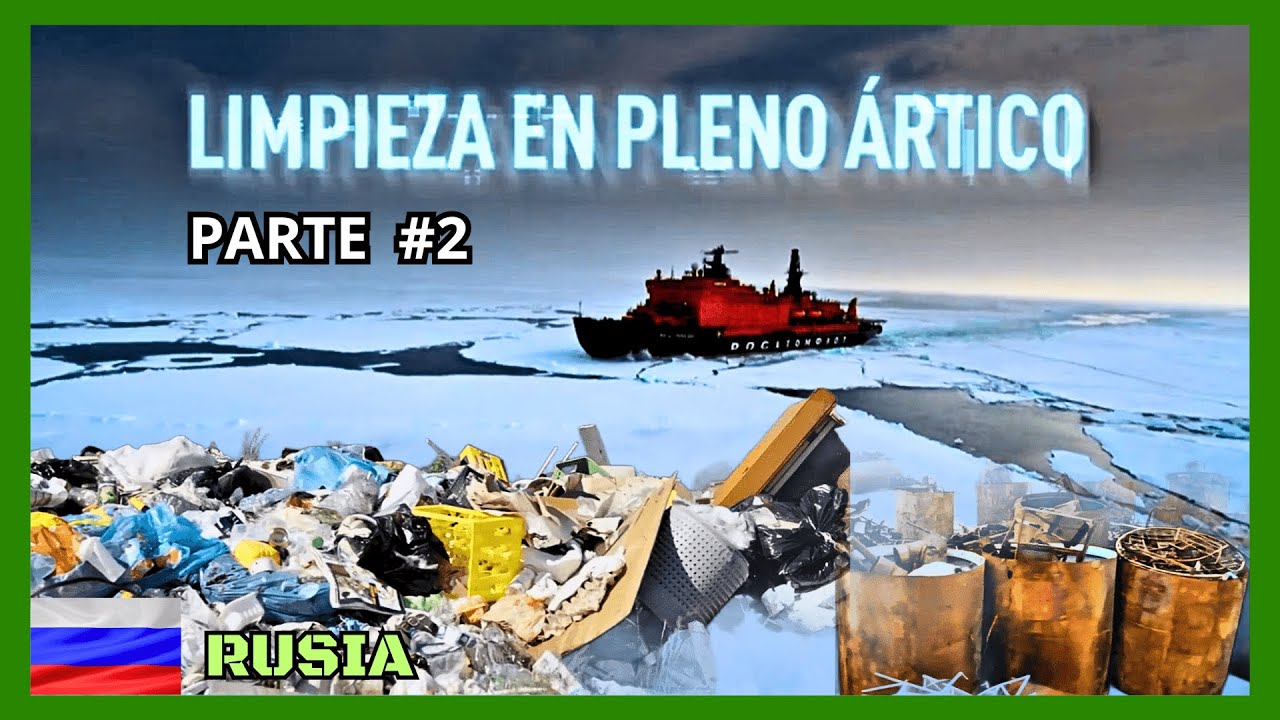 ÁRTICO CONTAMINADO, Eco voluntarios Parte #2 [MR. DOCUMENTALES] 