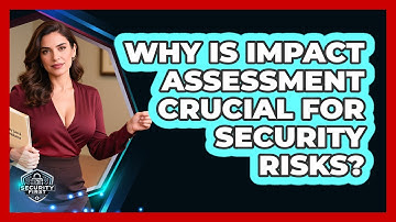 Why Is Impact Assessment Crucial For Security Risks? - SecurityFirstCorp.com