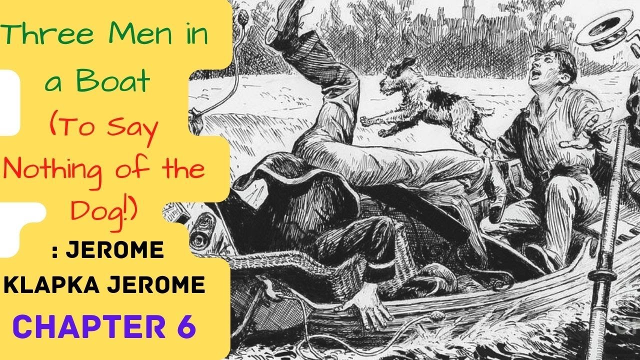 Three Men in a Boat (To Say Nothing of the Dog): Jerome K. Jerome