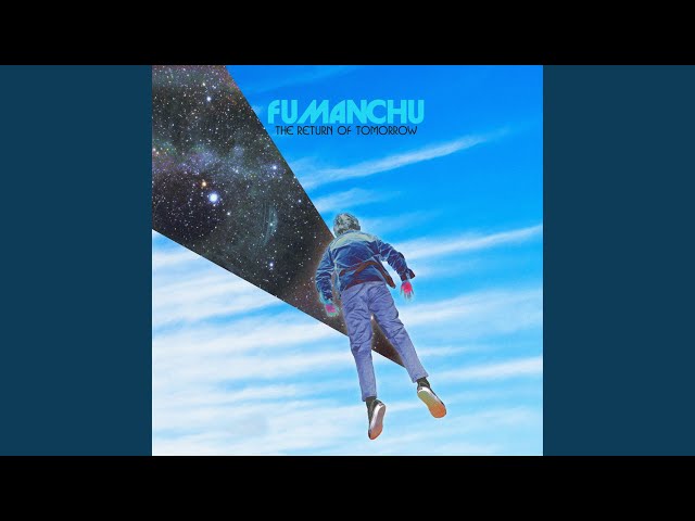 FU MANCHU - The Return Of Tomorrow