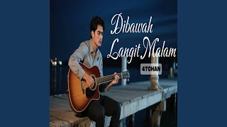 Dibawah langit malam