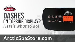 Got dashes on your Arctic Spa Display?  Here’s your fix!
