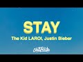 The Kid LAROI Justin Bieber STAY Lyrics The Kid LAROI Justin Bieber STAY Lyrics