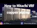 Hitachi VRF copper piping  full complete
