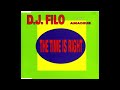 DJ Filo Feat Amadeus The Time Is Right Maxi Version DJ Filo Feat Amadeus The Time Is Right Maxi Version