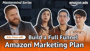 Amazon Ads Mastermind: Experts Build a Full Funnel Marketing Plan