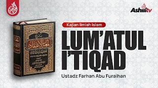 🔴 [LIVE] Kitab Lum’atul I’tiqad - Ustadz Farhan Abu Furaihan  حفظه الله