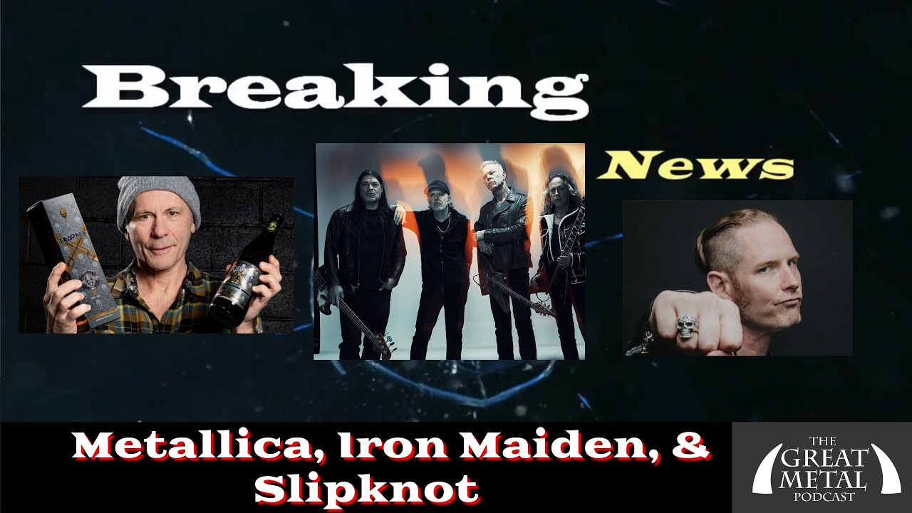 Metallica's Tour, Iron Maiden's Beer, and Corey Taylor's Record Label - GMP Breaking News
