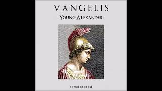 Vangelis ★ Young Alexander (remastered 2022)