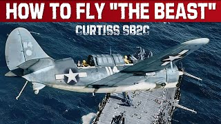 CURTISS SB2C HELLDIVER | Original Upscaled Training video | How To Fly "The Beast"