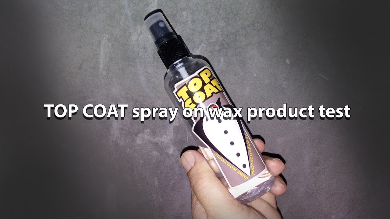 Topcoat spray on Wax product testing Philippines YouTube
