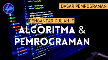 Pengantar Kuliah IT | Algoritma dan Pemrograman | Dasar Pemrograman