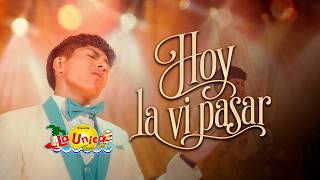 La Única Tropical - Hoy la vi pasar (Video Oficial)