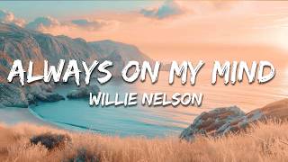 Willie Nelson - Always On My Mind (Lyrics)