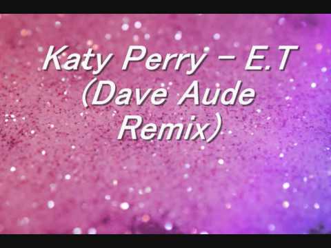 Katy Perry - E.T. (Dave Aude Remix) [Fast Forward]