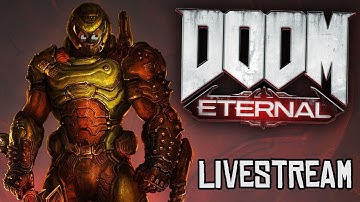 Ripping and Tearing Until it is Done - Doom Eternal Livestream