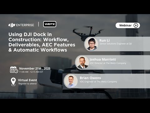 Global Webinar:Using DJI Dock in Construction Workflow, Deliverables, AEC Features & Automatic Work