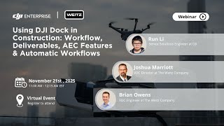 Global Webinar:Using DJI Dock in Construction Workflow, Deliverables, AEC Features & Automatic Work