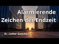 Alarmierende Zeichen der Endzeit   Dr.Lothar Gassmann   Aktuelle Themen