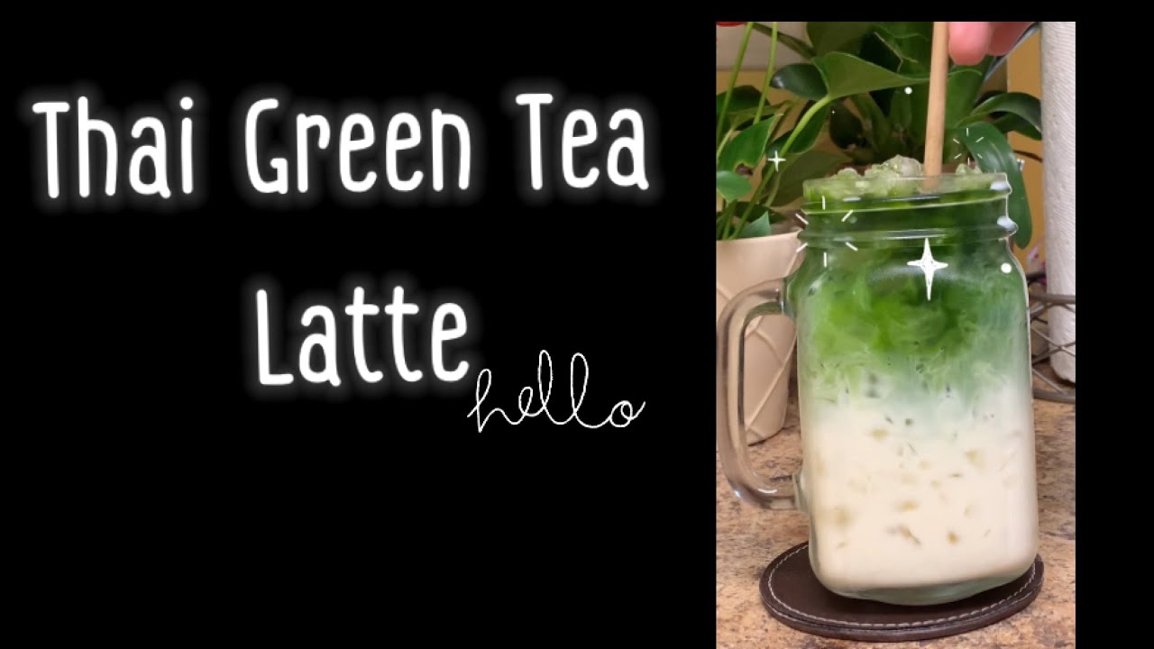 Iced Green Tea Latte How to make Thai iced green tea Thai Style