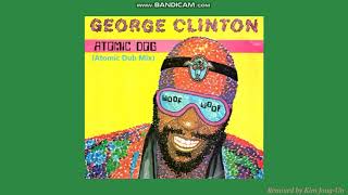 George Clinton - Atomic Dog (Atomic Dub Mix)