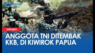 Kontak Senjata dengan KKB di Kiwirok Papua, 1 Prajurit TNI Gugur Tertembak