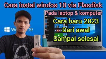 Cara Install Windows 10 Via Flashdisk Terbaru 2023 - LENGKAP Dari Awal Sampai Selesai