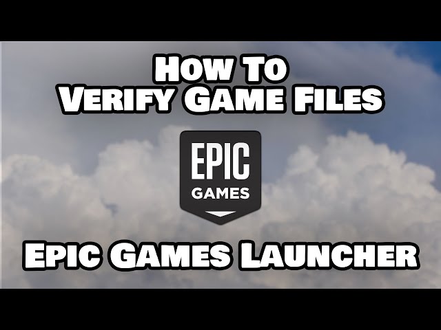 How do I verify files for games on the Epic Games Launcher? - Bethesda  Support