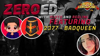 ZEROED with @PlotoGaming and @RedlineENT (Feat. 2377 BadQueen Ep.5)