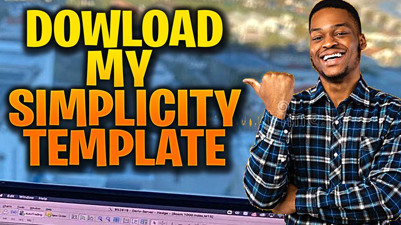 Download the template for my SIMPLICITY TRADING SYSTEM - FOREX TRADING STRATEGIES