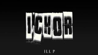 Ichor - Ill P