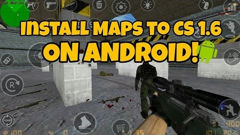 How To Install Maps Into CS 1.6 on Android! - Easy Tutorial