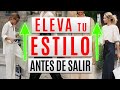 Cómo MEJORAR tus OUTFITS Antes de SALIR  de tu CASA : ELEVA tu ESTILO a otro NIVEL