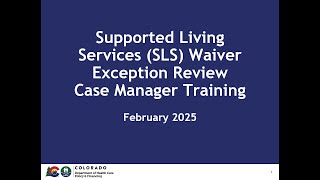 Supported Living Services (SLS) Waiver Exception Review Training - February 2025