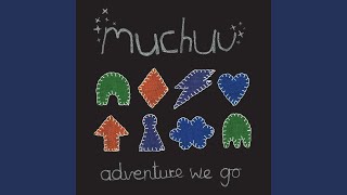 Watch Muchuu Adventure We Go video