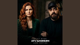 Divanəsən - Lord Vertigo, Nilay Şəms