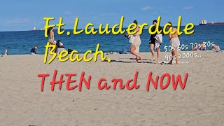 Ft.Lauderdale Beach flashback .THEN and NOW!!!!!50s 60s 70s 80s 90s 2000s and up......