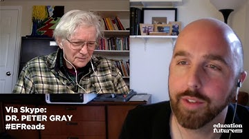 Dr. Peter Gray on "Free to Learn" - Education Futures Reads
