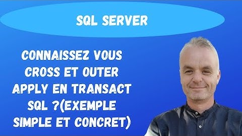 SQL pour les débutants : Connaissez vous CROSS et OUTER APPLY en Transact SQL ? (exemple simple)