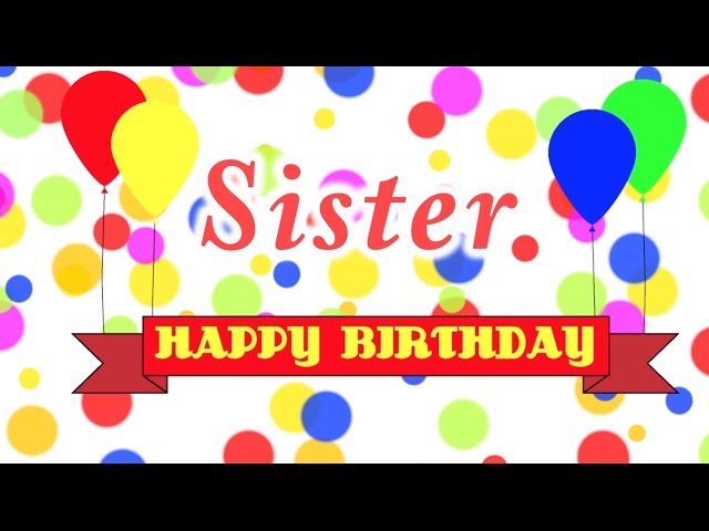 Happy Birthday Sister Song