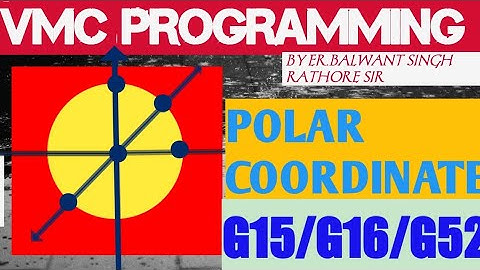 VMC PROGRAMMING/POLAR COORDINATE/HOLES ON ANGLE/USE OF G15,G16 AND G52/VMC HMC MACHINE PROGRAMMING